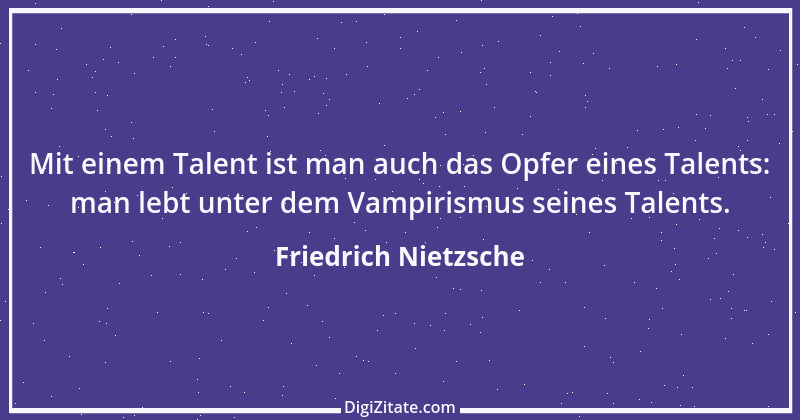 Zitat von Friedrich Nietzsche 651