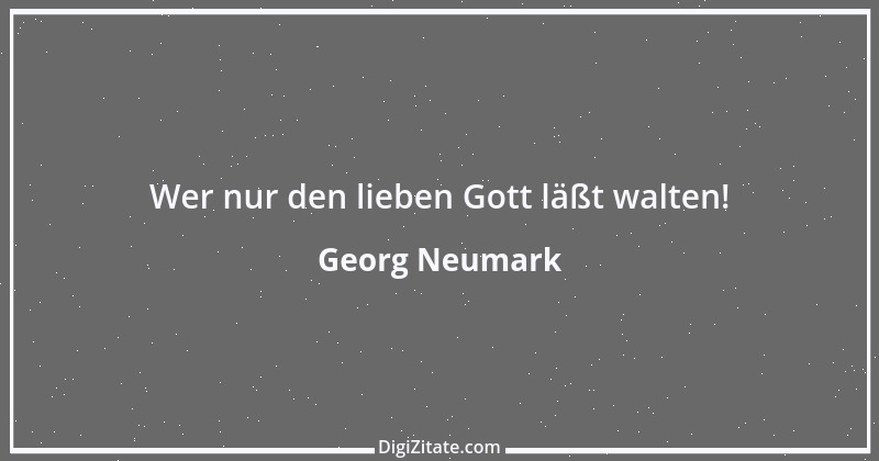 Zitat von Georg Neumark 1