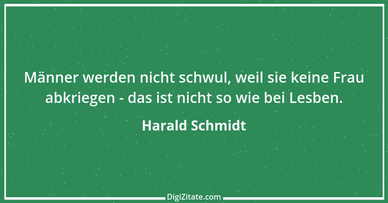 Zitat von Harald Schmidt 32