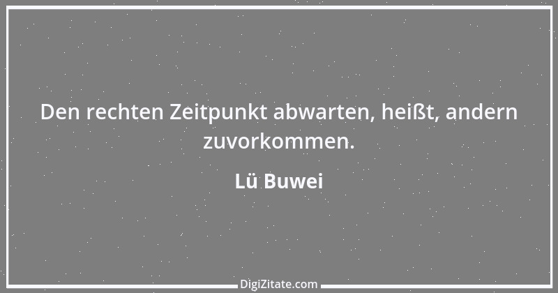 Zitat von Lü Buwei 40