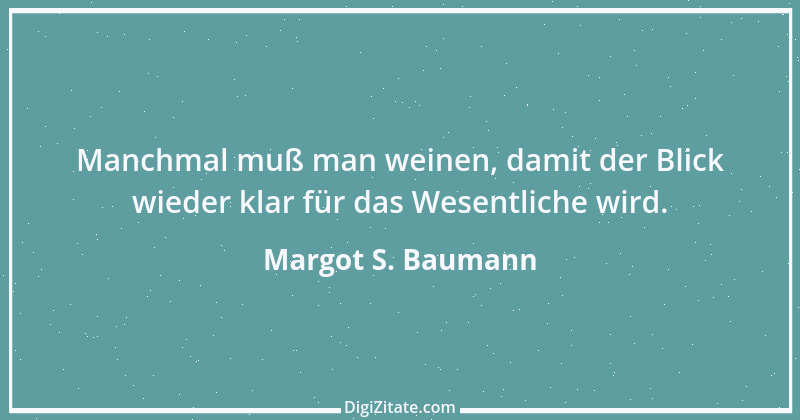 Zitat von Margot S. Baumann 63