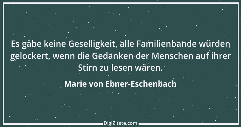 Zitat von Marie von Ebner-Eschenbach 682