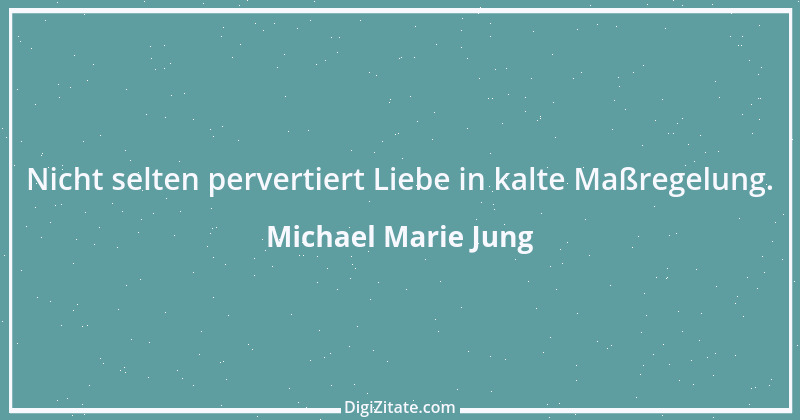 Zitat von Michael Marie Jung 281