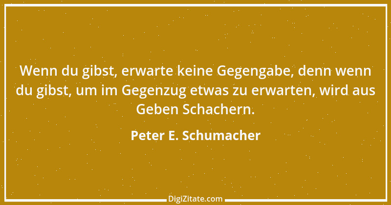 Zitat von Peter E. Schumacher 519