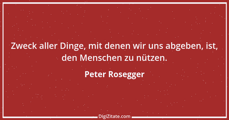 Zitat von Peter Rosegger 267