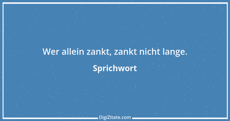 Zitat von Sprichwort 4706