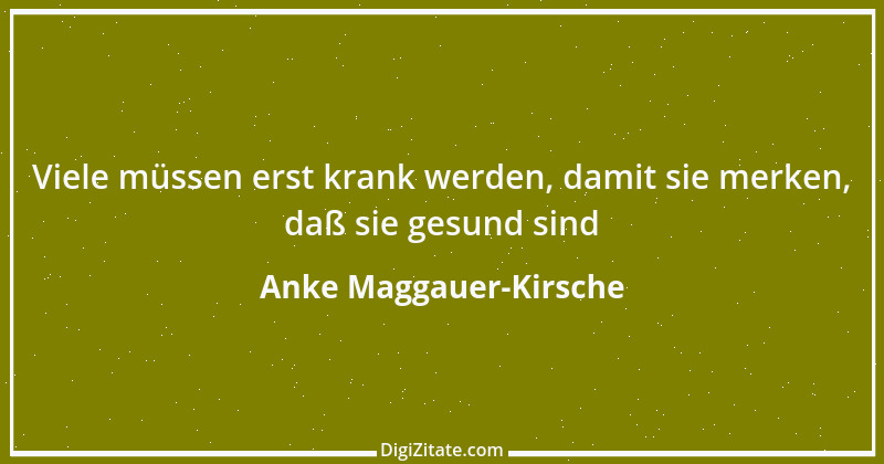 Zitat von Anke Maggauer-Kirsche 12