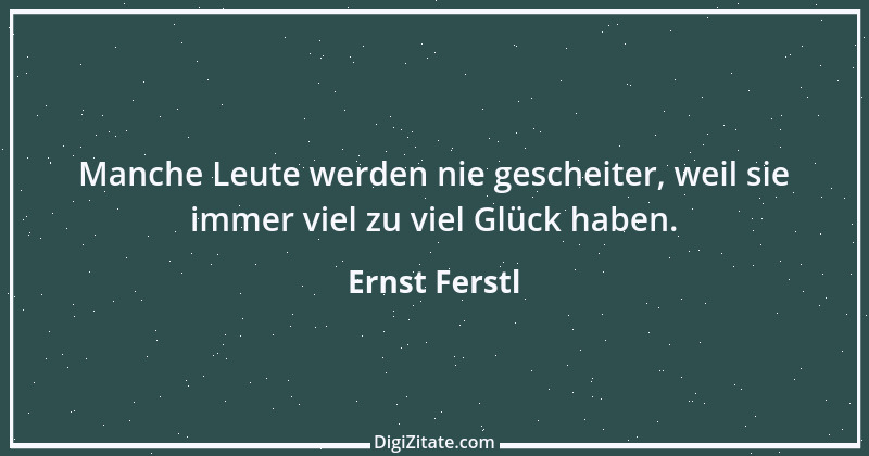 Zitat von Ernst Ferstl 156