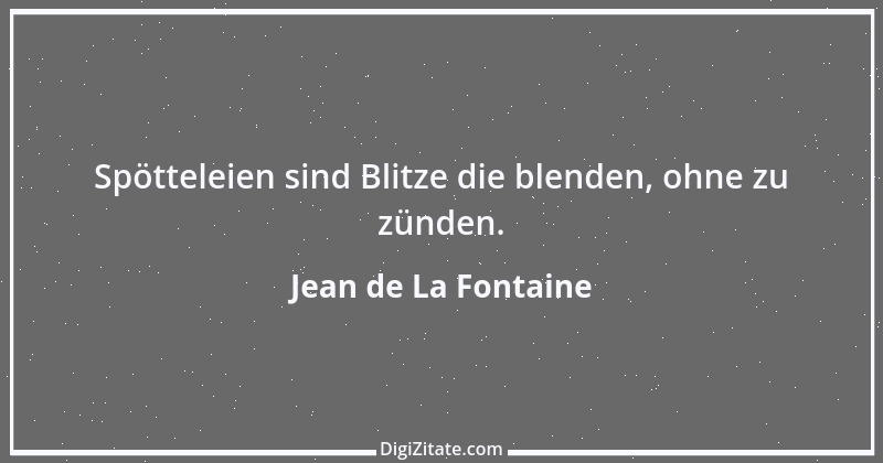 Zitat von Jean de La Fontaine 71