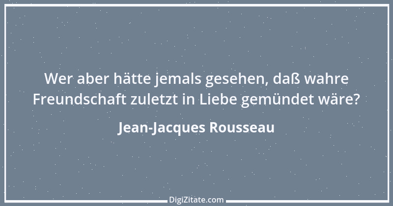 Zitat von Jean-Jacques Rousseau 302