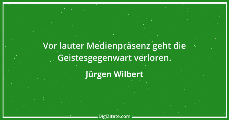 Zitat von Jürgen Wilbert 95