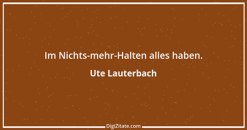 Zitat von Ute Lauterbach 5