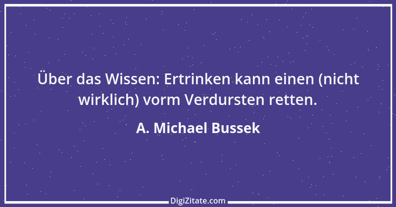 Zitat von A. Michael Bussek 96