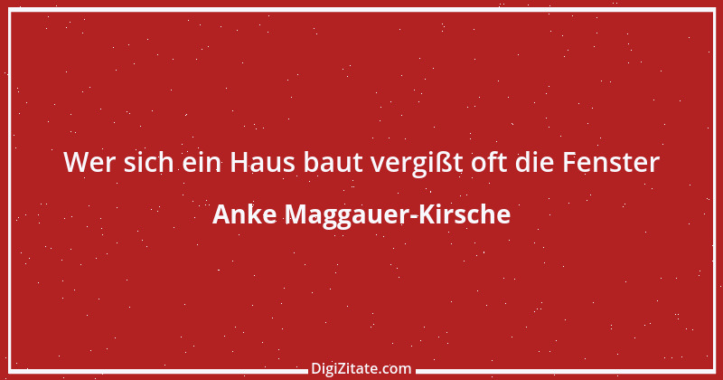 Zitat von Anke Maggauer-Kirsche 122