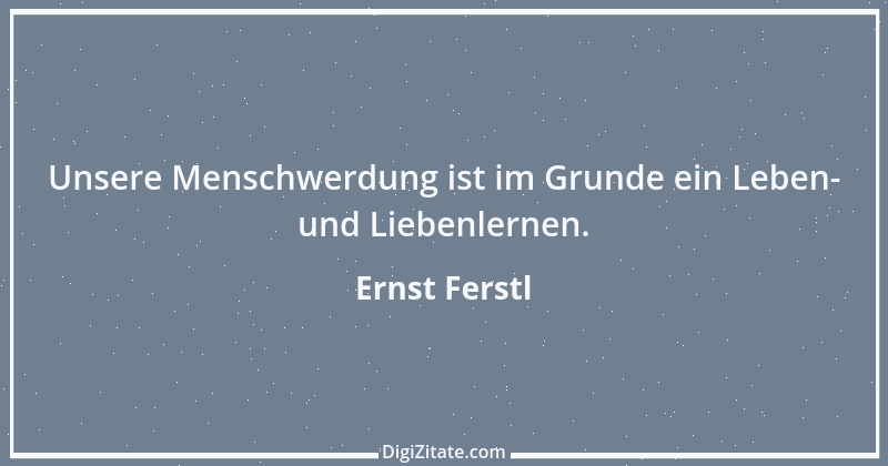 Zitat von Ernst Ferstl 2266