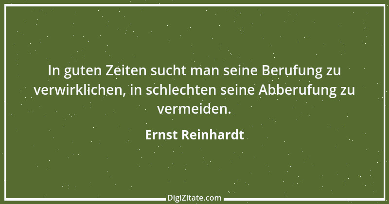 Zitat von Ernst Reinhardt 66