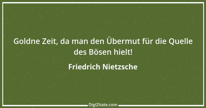 Zitat von Friedrich Nietzsche 762