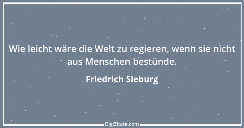 Zitat von Friedrich Sieburg 19