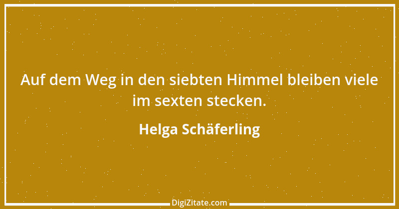 Zitat von Helga Schäferling 580