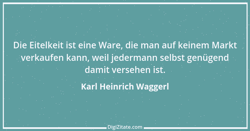 Zitat von Karl Heinrich Waggerl 43