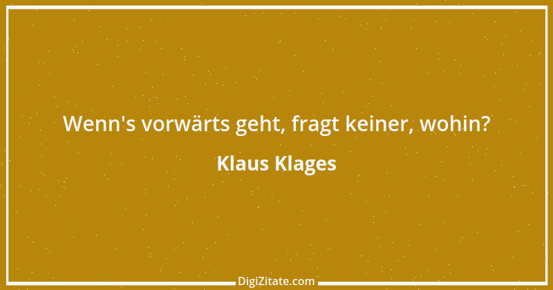 Zitat von Klaus Klages 77