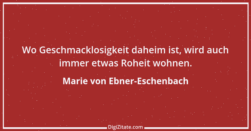 Zitat von Marie von Ebner-Eschenbach 793