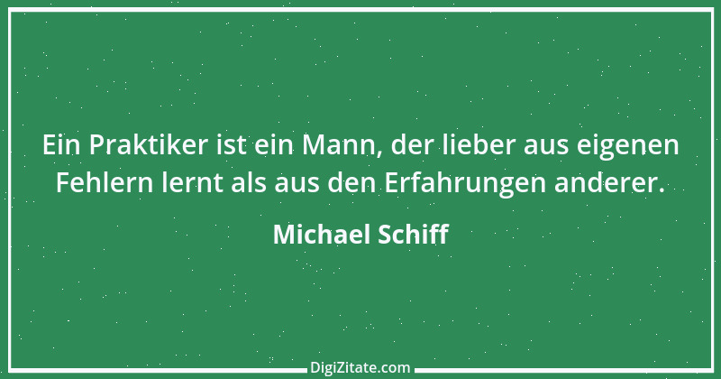 Zitat von Michael Schiff 6