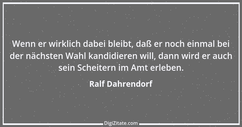 Zitat von Ralf Dahrendorf 26