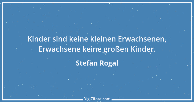 Zitat von Stefan Rogal 194