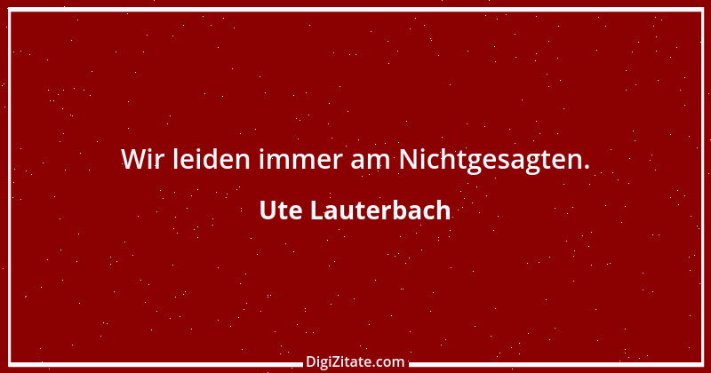 Zitat von Ute Lauterbach 115