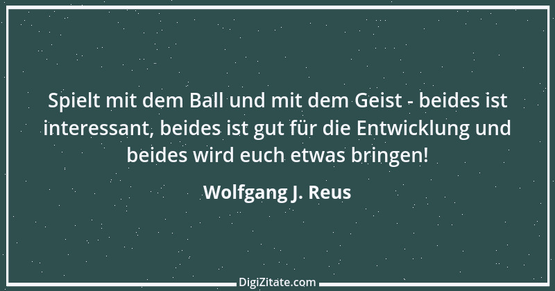 Zitat von Wolfgang J. Reus 665