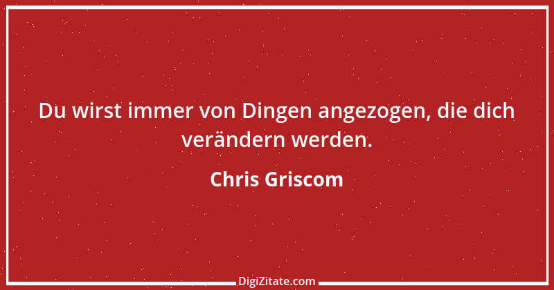 Zitat von Chris Griscom 1