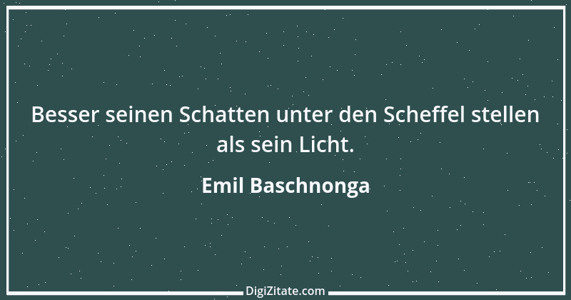 Zitat von Emil Baschnonga 112