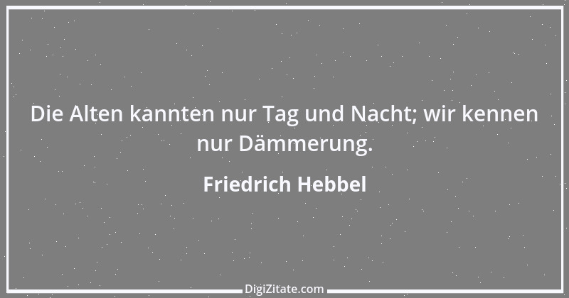 Zitat von Friedrich Hebbel 71