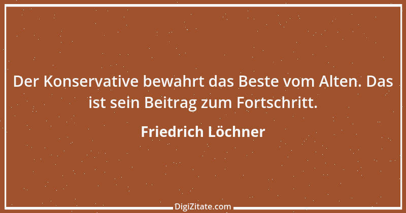 Zitat von Friedrich Löchner 268