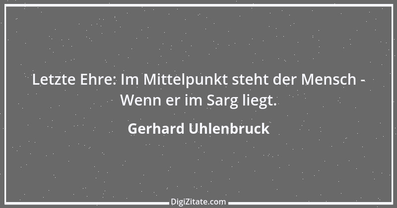 Zitat von Gerhard Uhlenbruck 536