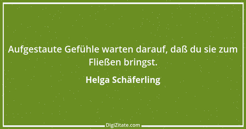 Zitat von Helga Schäferling 471