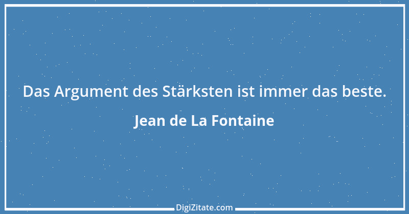 Zitat von Jean de La Fontaine 72