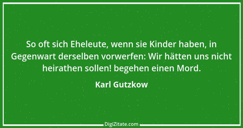 Zitat von Karl Gutzkow 297