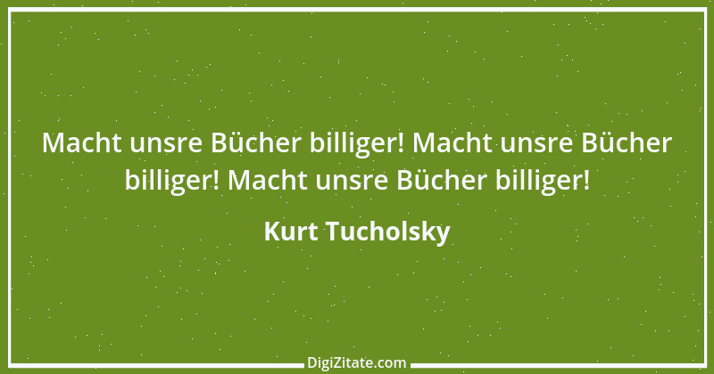 Zitat von Kurt Tucholsky 257