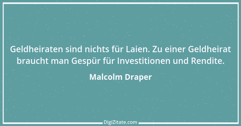 Zitat von Malcolm Draper 1