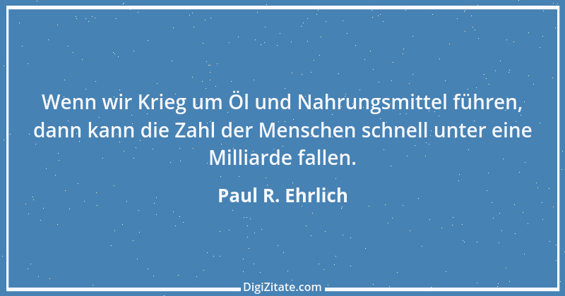 Zitat von Paul R. Ehrlich 9