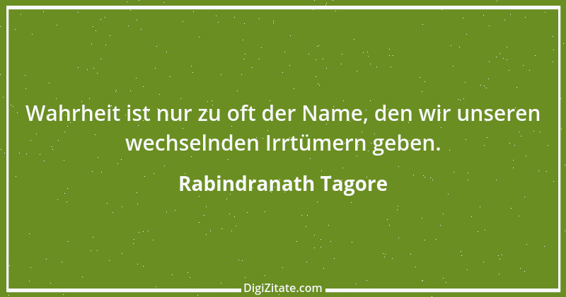 Zitat von Rabindranath Tagore 51