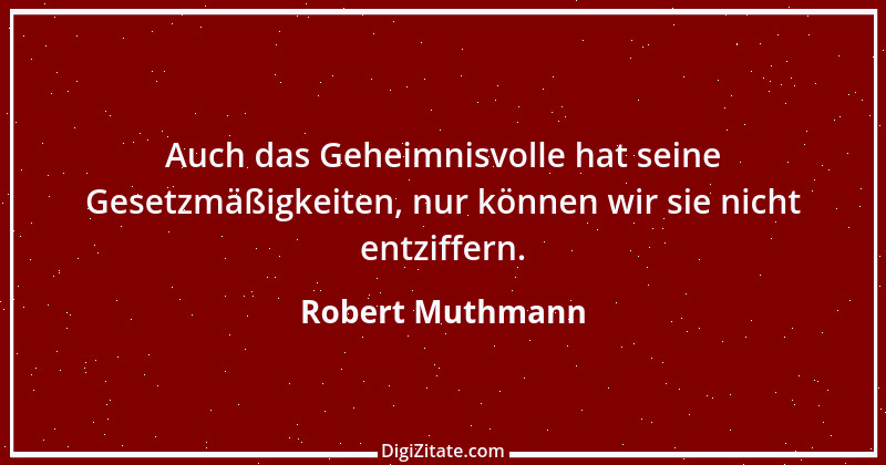 Zitat von Robert Muthmann 28