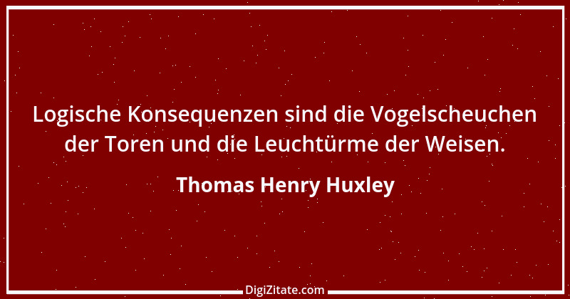 Zitat von Thomas Henry Huxley 24