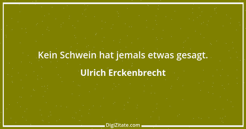 Zitat von Ulrich Erckenbrecht 219