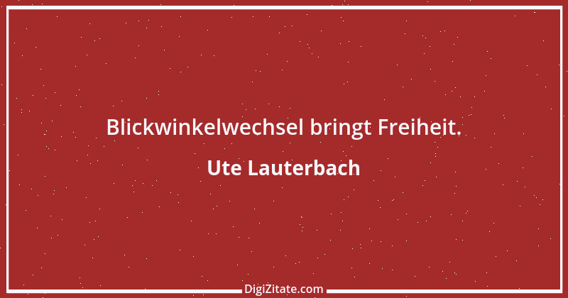 Zitat von Ute Lauterbach 6