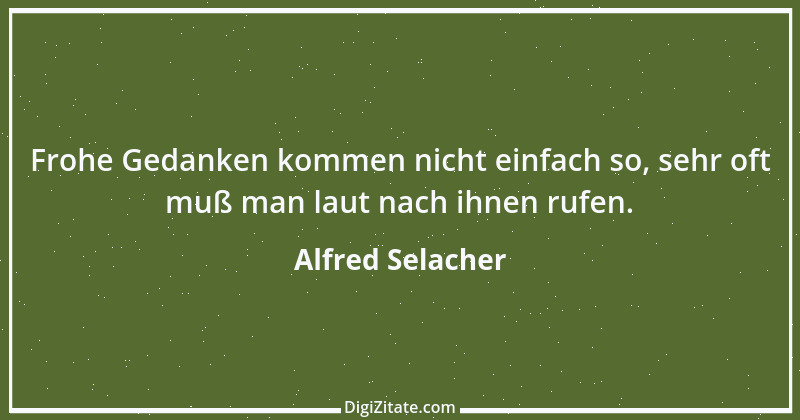 Zitat von Alfred Selacher 41