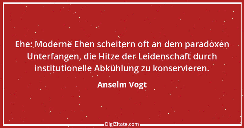 Zitat von Anselm Vogt 172