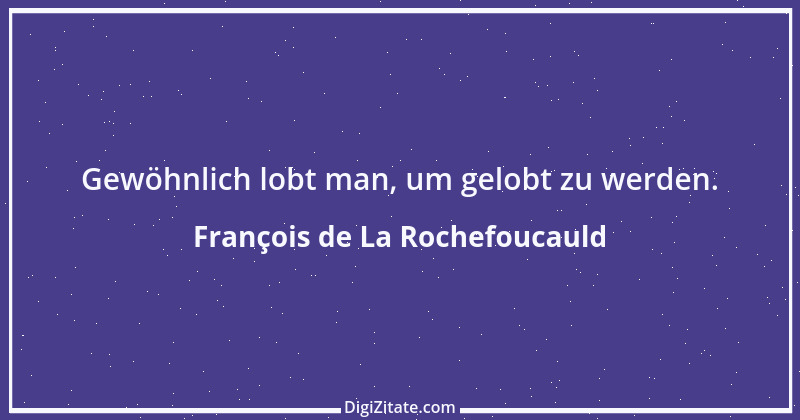 Zitat von François de La Rochefoucauld 630